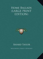 Home Ballads (LARGE PRINT EDITION)