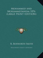 Mohammed and Mohammedanism 1876 (LARGE PRINT EDITION)