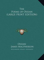 The Poems of Ossian (LARGE PRINT EDITION)
