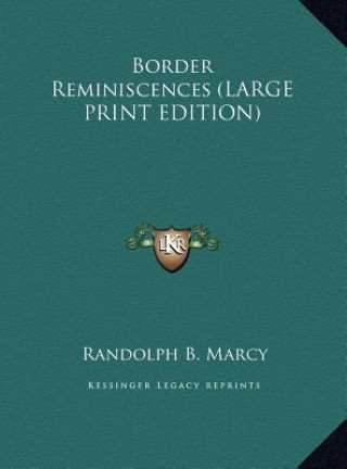 Border Reminiscences (LARGE PRINT EDITION)