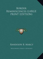 Border Reminiscences (LARGE PRINT EDITION)