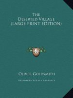 The Deserted Village (LARGE PRINT EDITION)
