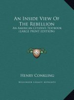 An Inside View Of The Rebellion
