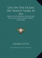 Life On The Ocean Or Twenty Years At Sea