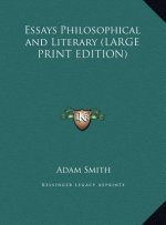 Essays Philosophical and Literary (LARGE PRINT EDITION)