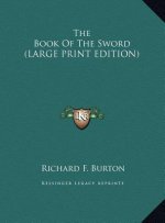 The Book Of The Sword (LARGE PRINT EDITION)