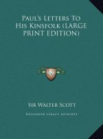 Paul's Letters To His Kinsfolk (LARGE PRINT EDITION)