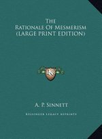 The Rationale Of Mesmerism (LARGE PRINT EDITION)