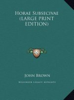 Horae Subsecivae (LARGE PRINT EDITION)