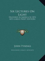 Six Lectures On Light