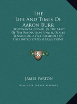 The Life And Times Of Aaron Burr