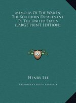 Memoirs Of The War In The Southern Department Of The United States (LARGE PRINT EDITION)