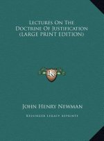 Lectures On The Doctrine Of Justification (LARGE PRINT EDITION)