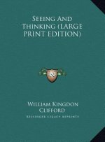 Seeing And Thinking (LARGE PRINT EDITION)
