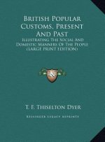British Popular Customs, Present And Past