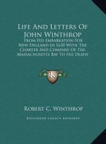 Life And Letters Of John Winthrop