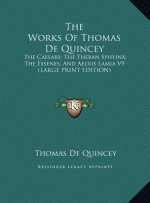 The Works Of Thomas De Quincey