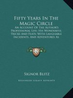 Fifty Years In The Magic Circle