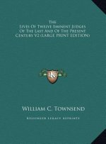 The Lives Of Twelve Eminent Judges Of The Last And Of The Present Century V2 (LARGE PRINT EDITION)