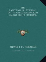 The Early English Versions Of The Gesta Romanorum (LARGE PRINT EDITION)