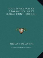Some Experiences Of A Barrister's Life V1 (LARGE PRINT EDITION)