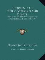 Rudiments Of Public Speaking And Debate