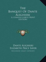 The Banquet Of Dante Alighieri