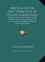 Noetica Or The First Principles Of Human Knowledge