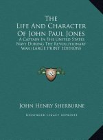 The Life And Character Of John Paul Jones