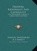 Freedom, Rationality And Catholicity