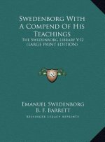Swedenborg With A Compend Of His Teachings