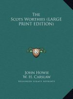 The Scots Worthies (LARGE PRINT EDITION)