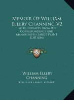 Memoir Of William Ellery Channing V2