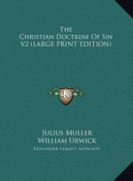 The Christian Doctrine Of Sin V2 (LARGE PRINT EDITION)