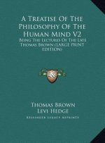 A Treatise Of The Philosophy Of The Human Mind V2