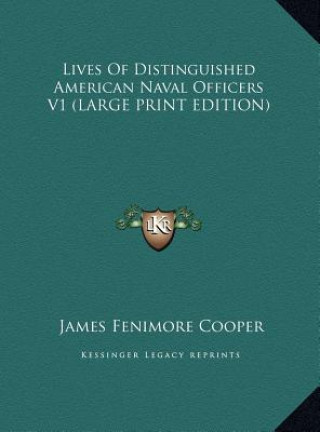 Lives Of Distinguished American Naval Officers V1 (LARGE PRINT EDITION)
