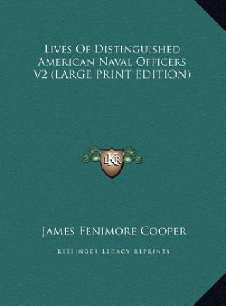 Lives Of Distinguished American Naval Officers V2 (LARGE PRINT EDITION)