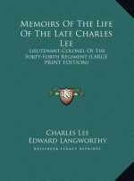 Memoirs Of The Life Of The Late Charles Lee