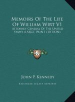 Memoirs Of The Life Of William Wirt V1
