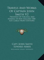 Travels And Works Of Captain John Smith V2
