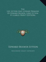 The Life Letters And Literary Remains Of Edward Bulwer, Lord Lytton V1 (LARGE PRINT EDITION)