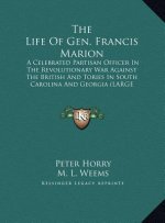 The Life Of Gen. Francis Marion