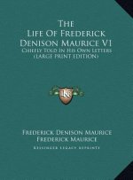The Life Of Frederick Denison Maurice V1