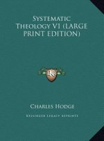 Systematic Theology V1 (LARGE PRINT EDITION)