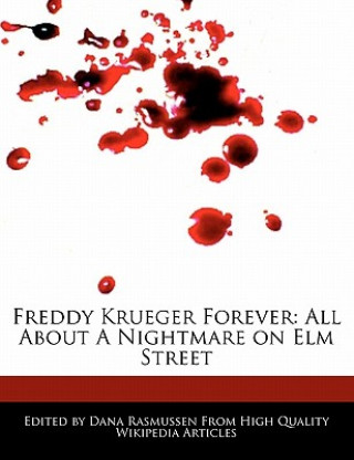 Freddy Krueger Forever: All about a Nightmare on Elm Street