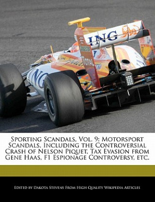 Sporting Scandals, Vol. 9: Motorsport Scandals, Including the Controversial Crash of Nelson Piquet, Tax Evasion from Gene Haas, F1 Espionage Cont