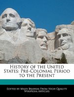 History of the United States: Pre-Colonial Period to the Present