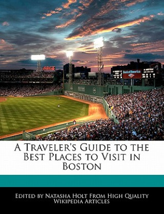 A Traveler's Guide to the Best Places to Visit in Boston