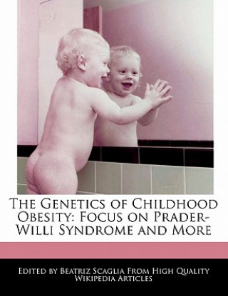 The Genetics of Childhood Obesity: Focus on Prader-Willi Syndrome and More