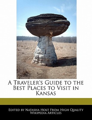 A Traveler's Guide to the Best Places to Visit in Kansas